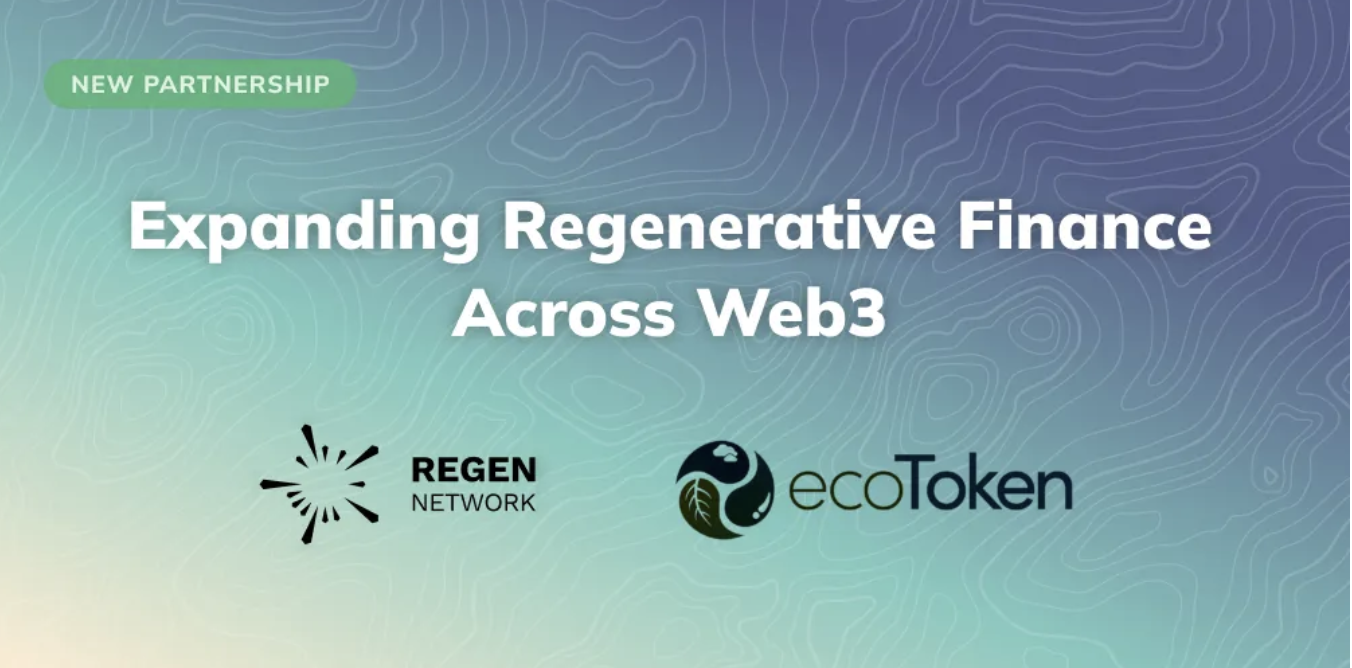 ecoToken Partners with Regen Network to Bring Ecocredits to All Web3 Ecosystems